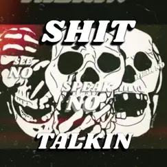 Shit Talkin - Single by JustBlow album reviews, ratings, credits