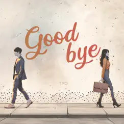 Goodbye - Single by TPO album reviews, ratings, credits