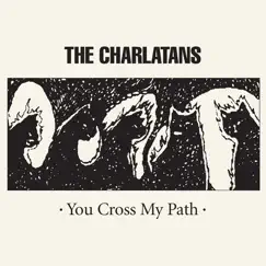 You Cross My Path by The Charlatans album reviews, ratings, credits