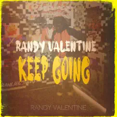 Keep Going - Single by Randy Valentine album reviews, ratings, credits