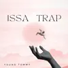 Issa Trap - Single album lyrics, reviews, download