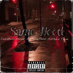 Same Hood (feat. BigMoney Reese & Hothead Fever) - Single by Jizzle BussinBandz album reviews, ratings, credits