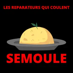 Les Reparateurs Qui Coulent : Semoule - Single by Lil Stynson album reviews, ratings, credits