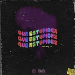 Que Estúpidez - Single by Smog Baby God, Kid Daan & nineteen album reviews, ratings, credits