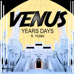 Years Days (feat. Yuna) - Single by VENUS album reviews, ratings, credits