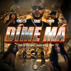 Dime Ma (feat. Kenllyta & Girson Dillinger) - Single by Shain El Complemento album reviews, ratings, credits