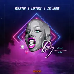 Easy (She make it look) - Single by SoulStar, Say Whaat & Leftside album reviews, ratings, credits