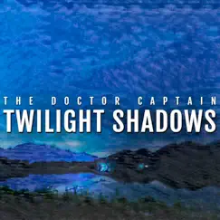 Twilight Shadows by The Doctor Captain album reviews, ratings, credits