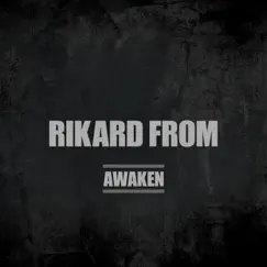 Awaken - Single by Rikard From album reviews, ratings, credits