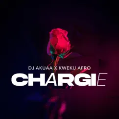 Chargie (feat. Kweku AFro) Song Lyrics