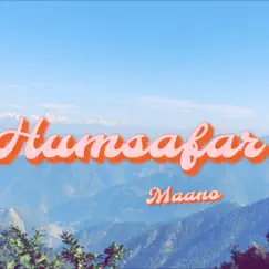 Humsafar - Single by Maano album reviews, ratings, credits