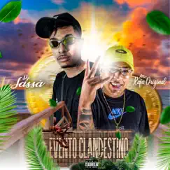 Evento Clandestino (feat. MC Rafa Original) - Single by DJ Sassá Original album reviews, ratings, credits
