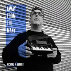 Away From the Many by Richard X Bennett album reviews, ratings, credits