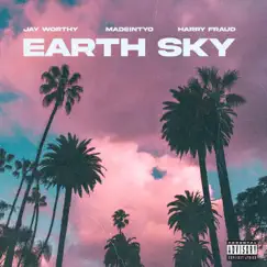Earth Sky - Single by Jay Worthy, Harry Fraud & MadeinTYO album reviews, ratings, credits
