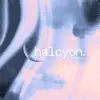 Halcyon - Single album lyrics, reviews, download