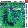 Mixmaster - Mastermix album lyrics, reviews, download