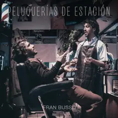 Peluquerías de Estación by Fran Busso album reviews, ratings, credits