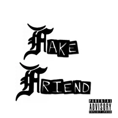 Fake Friend - Single by Rich Menace album reviews, ratings, credits