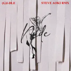 Nxde (Steve Aoki Remix) - Single by (G)I-DLE & Steve Aoki album reviews, ratings, credits