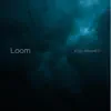 Loom - Single album lyrics, reviews, download