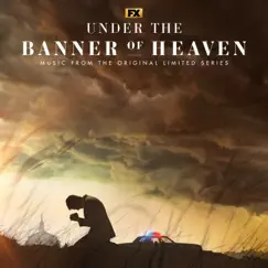 Under the Banner of Heaven (Original FX Limited Series Soundtrack) by Ament, Pluralone & Wicks album reviews, ratings, credits
