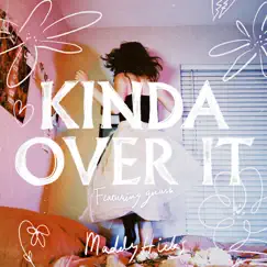 Kinda Over It (feat. Garrett Nash) - Single by Maddy Hicks album reviews, ratings, credits