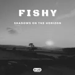 Shadows on the Horizon - Single by Fishy album reviews, ratings, credits