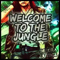 Welcome to the Jungle - Single by The Kira Justice album reviews, ratings, credits