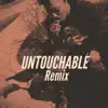 Untouchable (Remix) - Single album lyrics, reviews, download