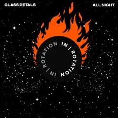All Night - Single by Glass Petals album reviews, ratings, credits