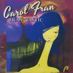 Fran-Tastic by Carol Fran album reviews, ratings, credits