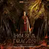 House of the Dragon: Season 1 (Soundtrack from the HBO® Series) album lyrics, reviews, download