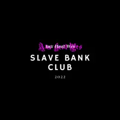 Slave Bank Club (2022 $ervice) - Single by Aux Heat Wes album reviews, ratings, credits