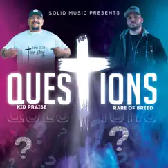 Questions (feat. Rare of Breed) - Single by Kid Praise album reviews, ratings, credits