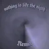 nothing is like the night (Remix) - Single album lyrics, reviews, download