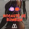 Nocaute de Bumbum (feat. Mc DG & JAG) - Single album lyrics, reviews, download