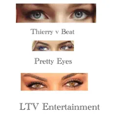 Pretty Eyes - Single by Thierry v Beat album reviews, ratings, credits