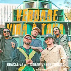 Verdade Virá à Tona - Single by Brasativa & Cidade Verde Sounds album reviews, ratings, credits