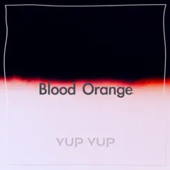 Blood Orange by YUP YUP album reviews, ratings, credits