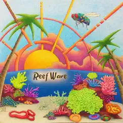 Reef Wave - Single by Technicolor Dream Fly album reviews, ratings, credits