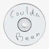 Coulda Been - Single album lyrics, reviews, download