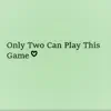 Only Two Can Play This Game - Single album lyrics, reviews, download