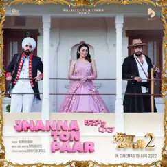 Jhanna Ton Paar (from the movie 'Laung Laachi 2') - Single by Gurshabad album reviews, ratings, credits
