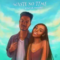 Waste No Time (feat. Nandiboi) - Single by KALI album reviews, ratings, credits