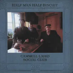 Cammell Laird Social Club by Half Man Half Biscuit album reviews, ratings, credits