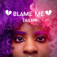 Blame Me - Single by Sailem album reviews, ratings, credits