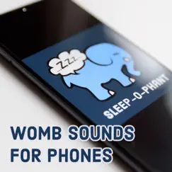 90 Minutes Womb Sounds (Baby-Einschlafhilfe) [New Version for Phones] by Sleep-o-phant album reviews, ratings, credits