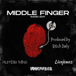 Middle Finger (feat. Humble Mike & Livejonez) [Radio Edit] Song Lyrics