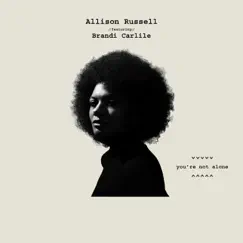You're Not Alone (feat. Brandi Carlile) - Single by Allison Russell album reviews, ratings, credits
