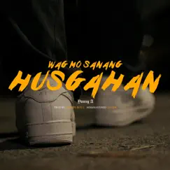 Wag Mo Sanang Husgahan - Single by YA BIG album reviews, ratings, credits